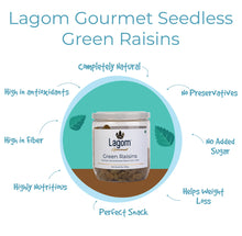 Load image into Gallery viewer, Lagom Gourmet Seedless Green Raisins (Kishmish)