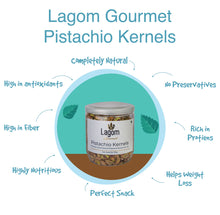 Load image into Gallery viewer, Lagom Gourmet Roasted Unsalted Pistachio Kernels (Pista Magaz)

