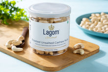 Load image into Gallery viewer, Lagom Gourmet Roasted Unsalted Indian Cashew Nuts (Kaju)
